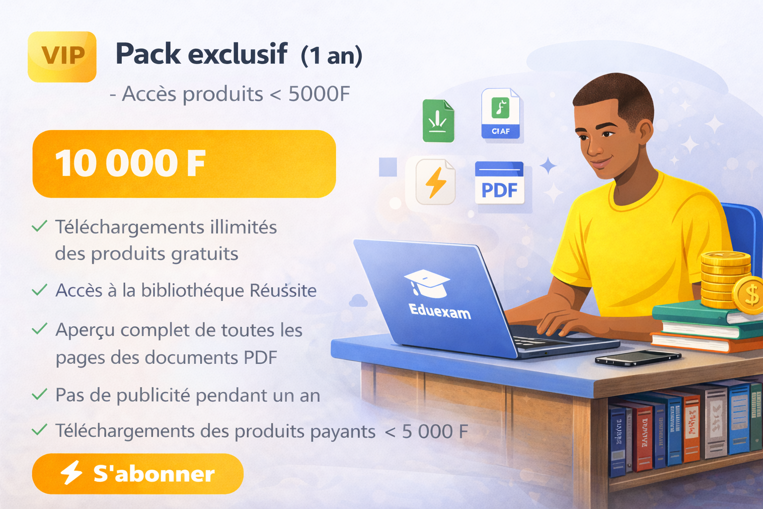 Pack exclusif (1 an) - Accès produits < 5000F